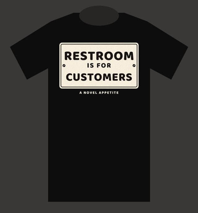 Black T-shirt with a sign reading Restroom is for customers